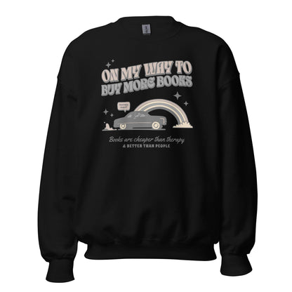 On My Way to Buy More Books Sweatshirt - The Bean Workshop - Book Addict Sweatshirt, Bookish Fashion, On My Way To Buy More Books, read everyday, Reader Apparels, sweater, sweatshirt, valentine, Valentine's Day Picks