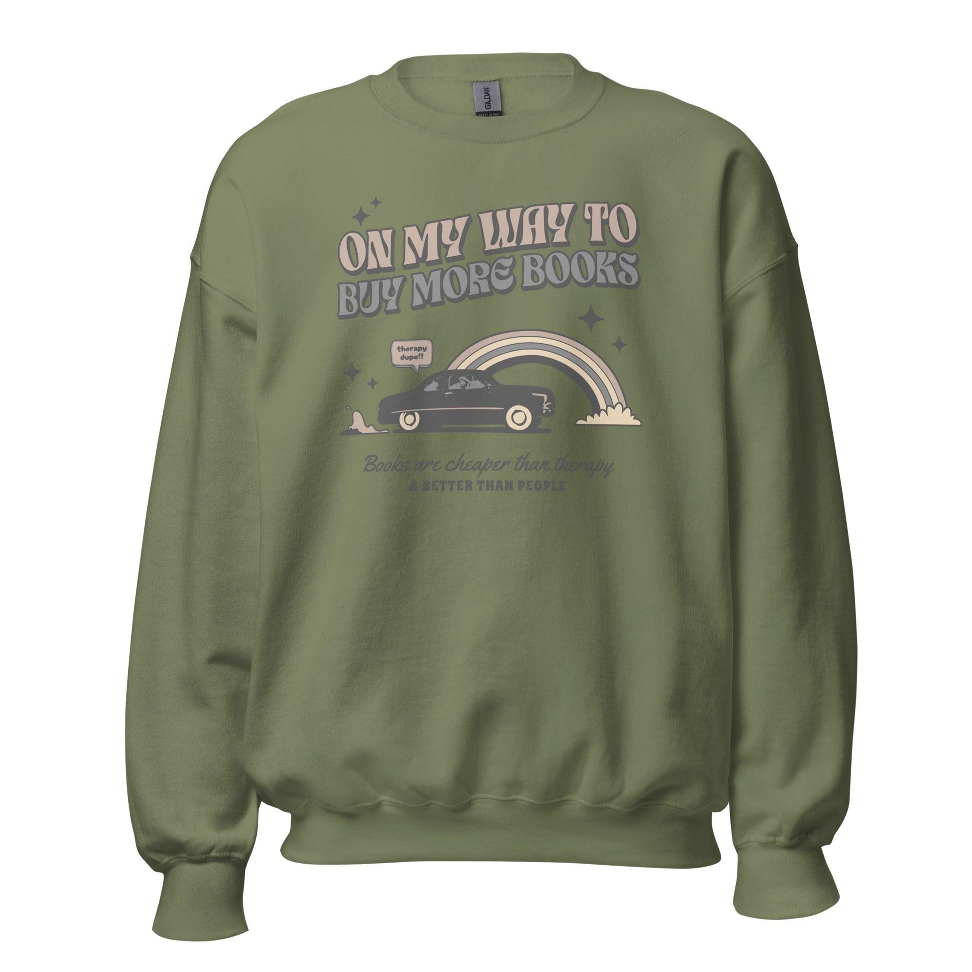On My Way to Buy More Books Sweatshirt - The Bean Workshop - Book Addict Sweatshirt, Bookish Fashion, On My Way To Buy More Books, read everyday, Reader Apparels, sweater, sweatshirt, valentine, Valentine's Day Picks