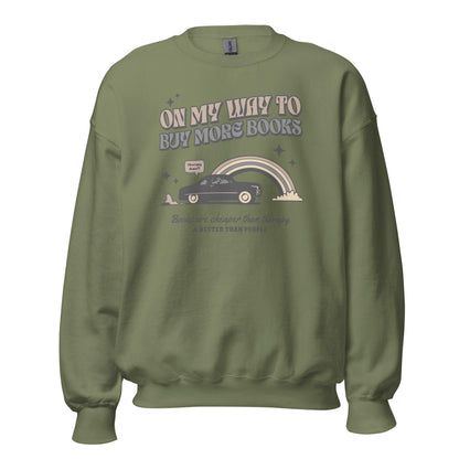 On My Way to Buy More Books Sweatshirt - The Bean Workshop - Book Addict Sweatshirt, Bookish Fashion, On My Way To Buy More Books, read everyday, Reader Apparels, sweater, sweatshirt, valentine, Valentine's Day Picks