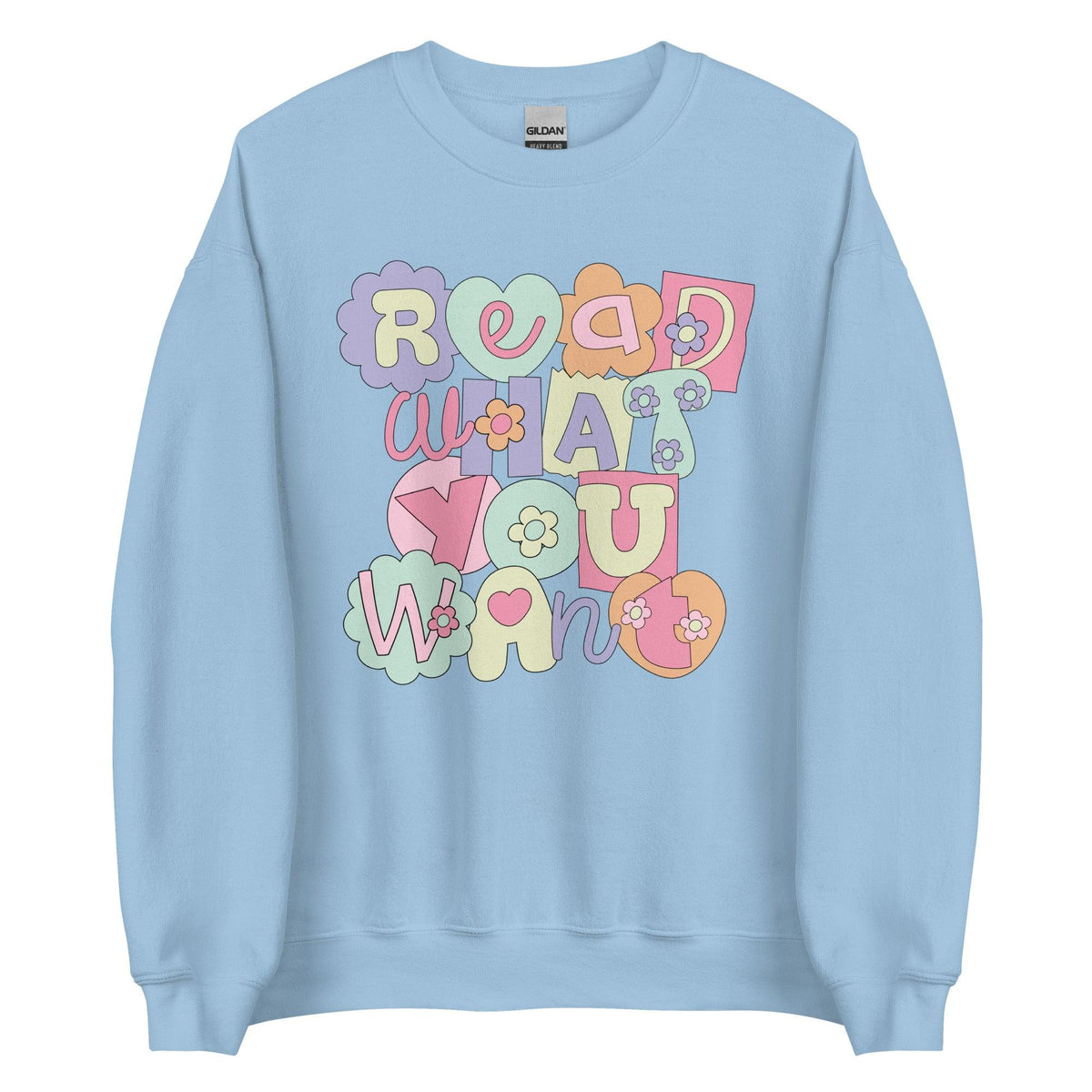 Read What You Want Sweatshirt - The Bean Workshop - read everyday, sweater, sweatshirt, valentine, Valentine's Day Picks