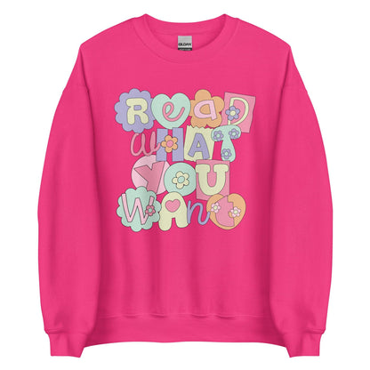 Read What You Want Sweatshirt - The Bean Workshop - read everyday, sweater, sweatshirt, valentine, Valentine's Day Picks