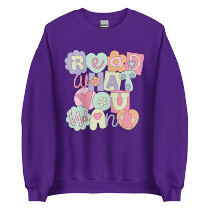 Read What You Want Sweatshirt - The Bean Workshop - read everyday, sweater, sweatshirt, valentine, Valentine's Day Picks