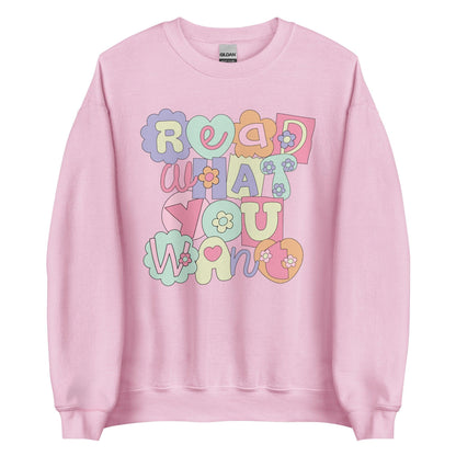 Read What You Want Sweatshirt - The Bean Workshop - read everyday, sweater, sweatshirt, valentine, Valentine's Day Picks