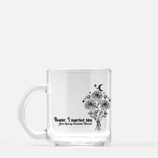 Reader, I Married Him Glass Mug - The Bean Workshop - charlotte bronte, glass mug, jane eyre, mug