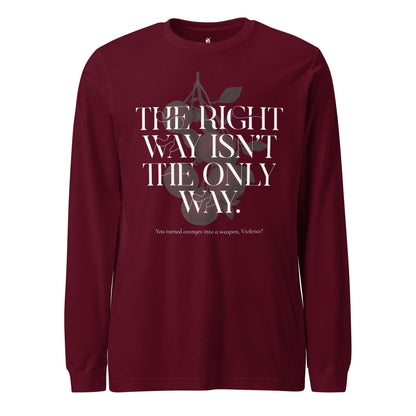The Right Way Isn't The Only Way Long Sleeve Tee Shirt - The Bean Workshop - fourth wing, iron flame, long sleeve tee, rebecca yarros, violet sorrengail, xaden riorson