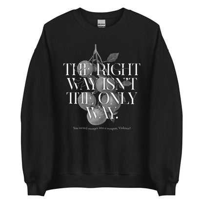 The Right Way Isn't The Only Way Xaden Quote Sweatshirt - The Bean Workshop - fourth wing, rebecca yarros, sweatshirt, violet sorrengail, xaden riorson
