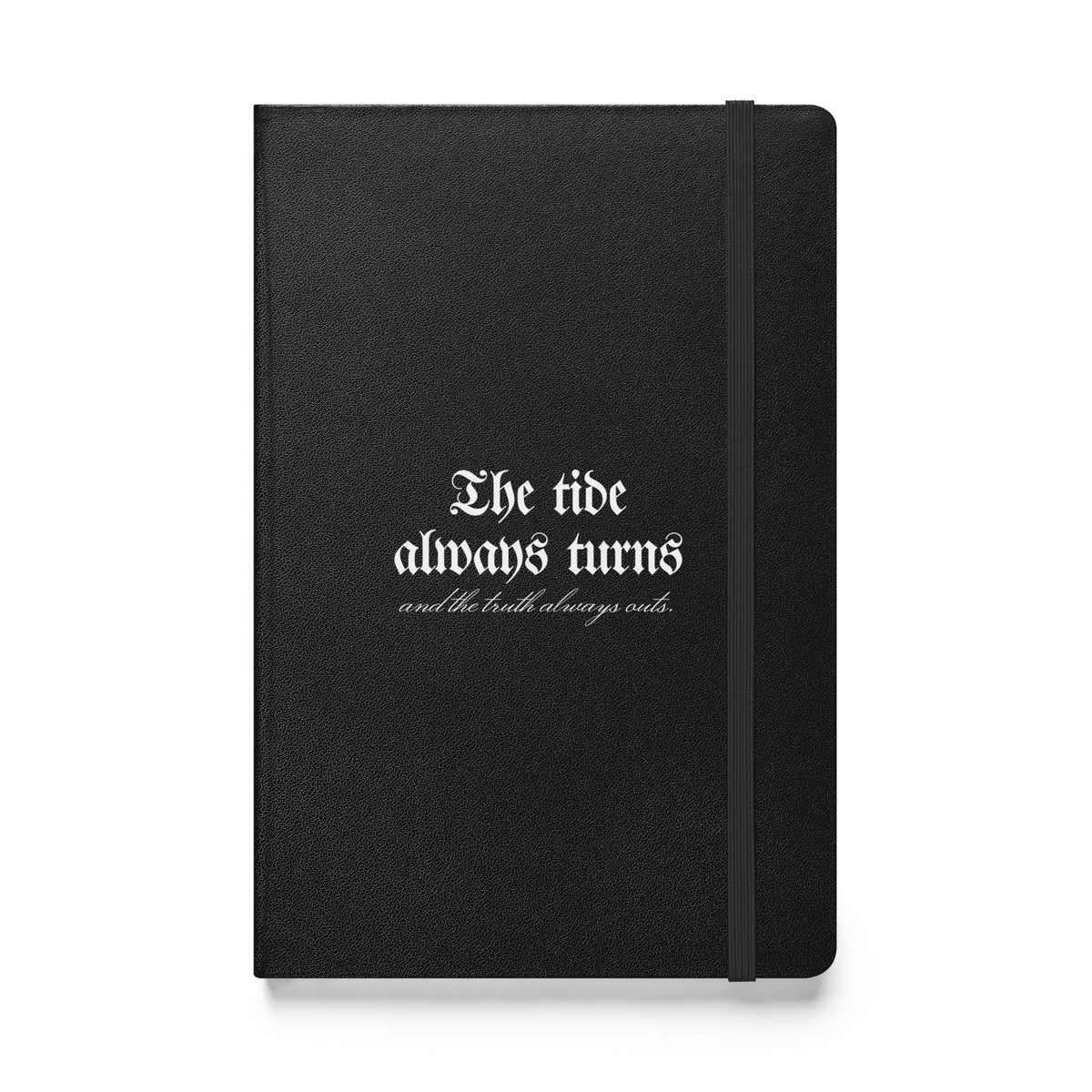 The Tide Always Turns Hardcover Bound Notebook - The Bean Workshop - Blackletter Quote Cover, Bold Literary Quote, Bookish Journal for Fantasy Readers, Bookish Stationery, Dark Academia Aesthetic, Fandom Notebook, Gift for Book Lovers, Gothic Typography, Hardcover Bound Notebook, One Dark Window, Rachel Gillig, The Tide Always Turns Hardcover Notebook Fan Gift, White on Black Design
