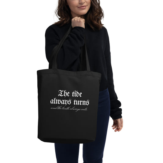 The Tide Always Turns Organic Cotton Twill Tote Bag - The Bean Workshop - Blackletter Quote Design, Bold Literary Quote, Bookish Tote Bag for Fantasy Readers, Dark Academia Aesthetic, Eco Tote Bag, Fandom Tote Bag, Gift for Fantasy Readers, Gothic Typography, One Dark Window, Rachel Gillig, Sustainable Bookish Bag, The Tide Always Turns Eco Tote Bag Fan Merch, White on Black Minimalist