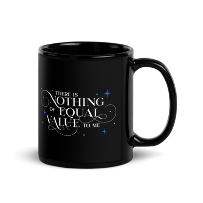 There Is Nothing of Equal Value to Me Black Glossy Mug - The Bean Workshop - Ballad of Never After Quote Merch, Black Gothic Script Typography, Ceramic Mug, Dark Romance, Elegant Flourish Lettering, Gothic Elegance, Morning Coffee Ritual, Once Upon a Broken Heart, Reading Nook Companion, Scattered Star Sparkle Detail, Stephanie Garber, The Ballad of Never After, There Is Nothing of Equal Value to Me Ceramic Mug for Book Lovers