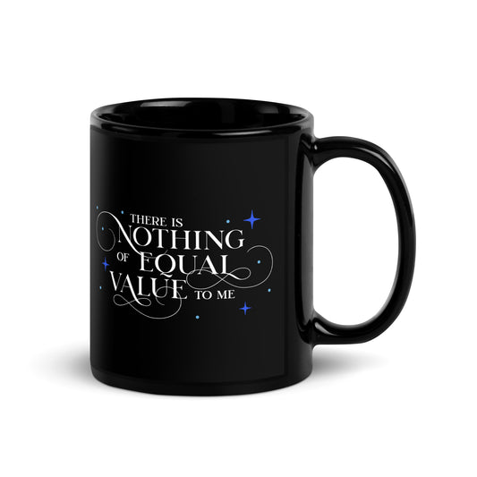 There Is Nothing of Equal Value to Me Black Glossy Mug - The Bean Workshop - Ballad of Never After Quote Merch, Black Gothic Script Typography, Ceramic Mug, Dark Romance, Elegant Flourish Lettering, Gothic Elegance, Morning Coffee Ritual, Once Upon a Broken Heart, Reading Nook Companion, Scattered Star Sparkle Detail, Stephanie Garber, The Ballad of Never After, There Is Nothing of Equal Value to Me Ceramic Mug for Book Lovers