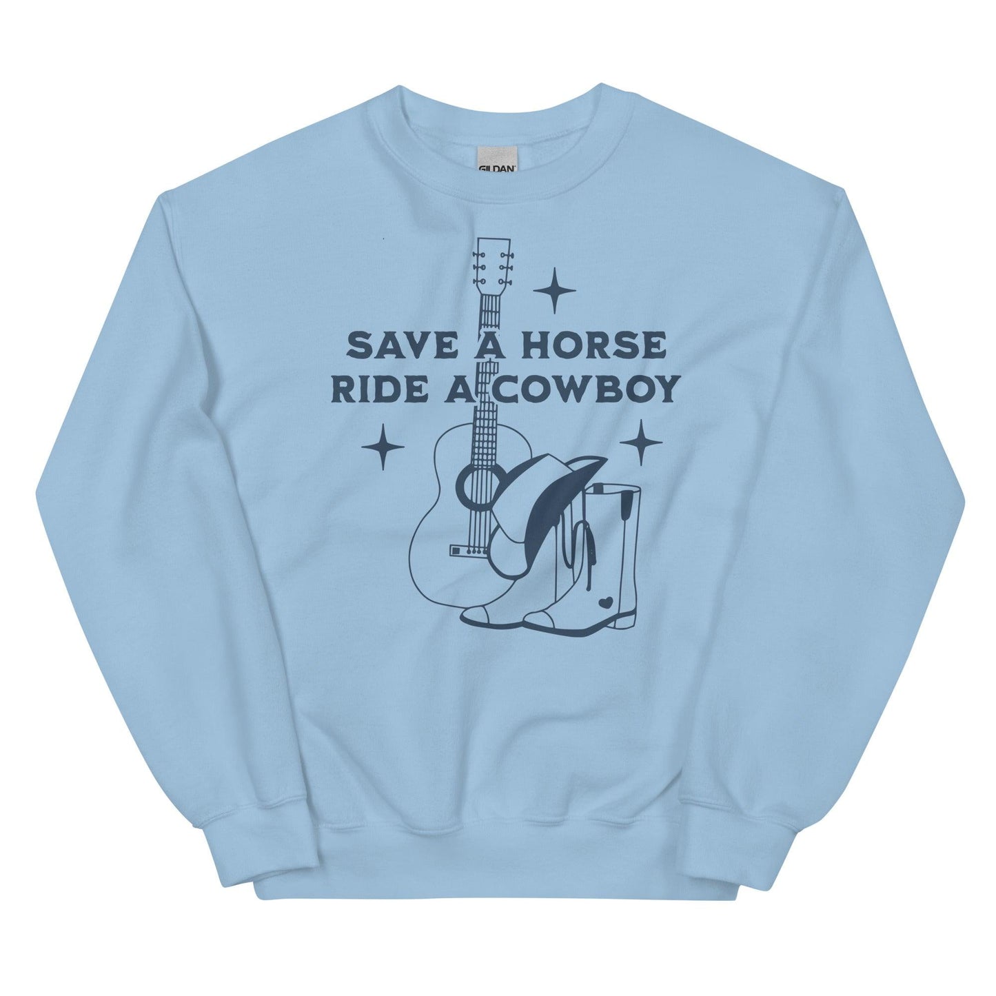 Save a Horse Ride a Cowboy Sweatshirt