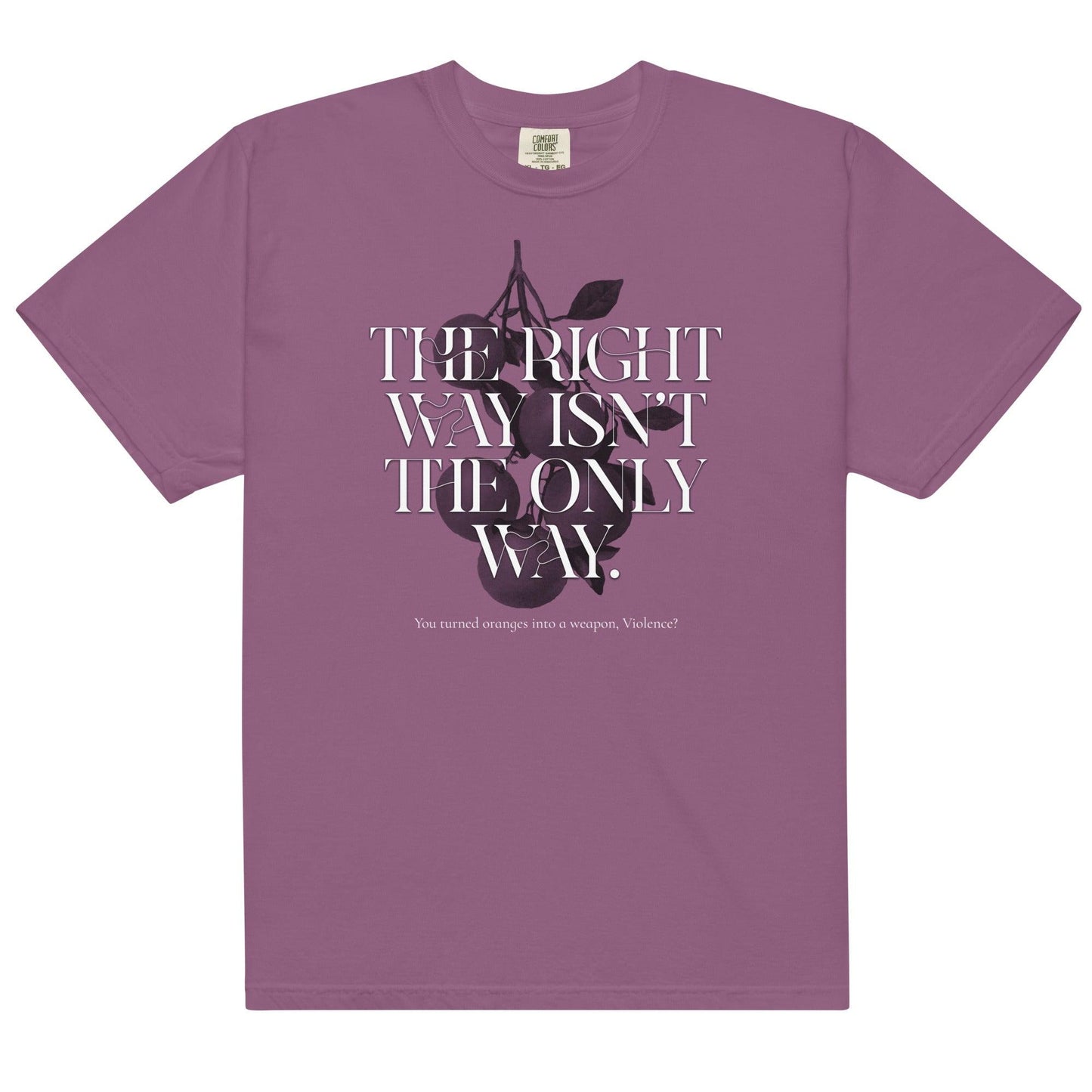 The Right Way Isn't The Only Way Tee Shirt