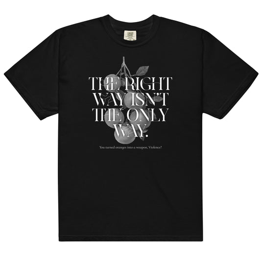 The Right Way Isn't The Only Way Tee Shirt