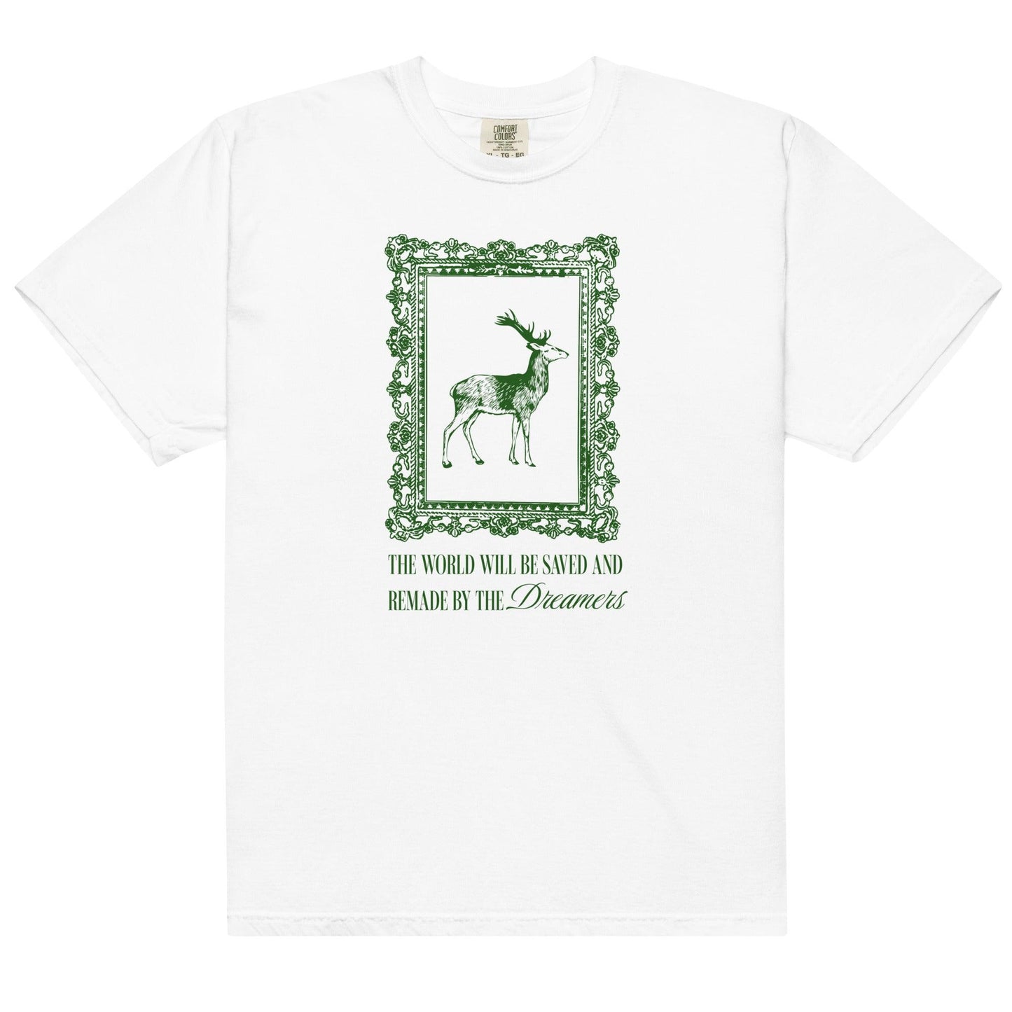 The World Will Be Saved and Remade by the Dreamers Tee Shirt