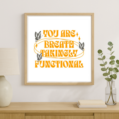 You Are Breathtakingly Functional Poster - The Bean Workshop - Bookish Accessories, Bookish Fashion, Carissa Broadbent, Daughter of No Worlds, Decoration, Fandom Merch, Poster, Tissanah, You Are Breathtakingly Functional